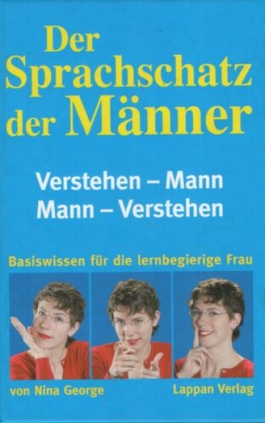 Der Sprachschatz der Männer - Basiswissen für die lernbegierige Frau von Nina George